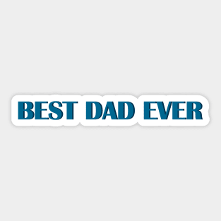 Best Dad Ever Sticker